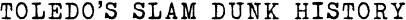 Toledo’s slam dunk history